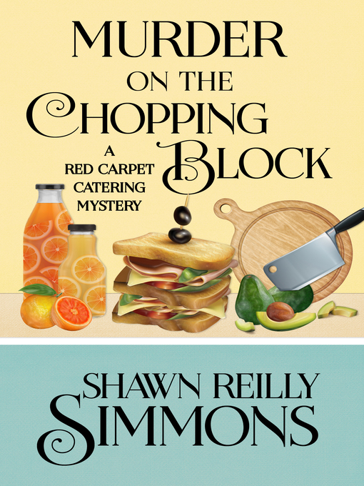 Title details for MURDER ON THE CHOPPING BLOCK by Shawn Reilly Simmons - Available